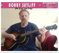 Sutliff, Bobby - Bob Sings and Plays