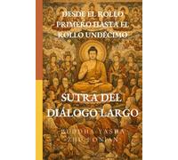 Sutra del Diálogo Largo: Desde el Rollo Primero hasta el Rollo Undécimo