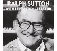 Sutton, Ralph W. Ted Easton Jazz Band - Ralph Sutton With Ted Easton Jazz Band