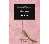 Suture - Isabelle Blandin - Le Realgar - broché - Poésie