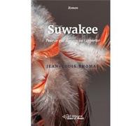Suwakee, pour ce que demain va t'apporter Thomas Jean - Louis (Auteur)