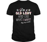 SUXISUUX Im A Old Lady and I Do What My Dog Wants Tshirt, Unisex, for Mens Womens Ladies Kids Manches Courtes(Medium)