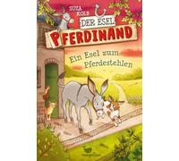 Suza Kolb Carola Sieverdi Der Esel Pferdinand - Ein Esel zum Pferdestehl (Relié)