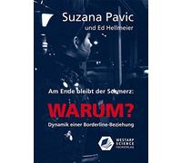 Suzana Pavic Ed Am Ende bleibt der Schmerz und die Frage WARUM?: Dynamik (Relié)