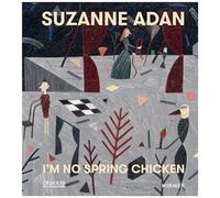 Suzanne Adan - I'm No Spring Chicken