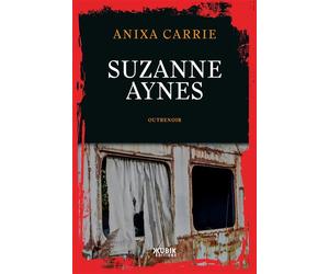 Suzanne Aynes - Anixa Carrie - Kubik Eds - broché - Roman