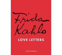 Suzanne Barbezat Frida Kahlo's Love Letters (Relié)