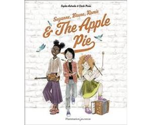 Suzanne, Brune, Romie and The Apple Pie Sophie Astrabie (Auteur), Cécile Poree (Auteur)