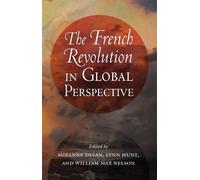 Suzanne Desan The French Revolution in Global Perspective (Poche)