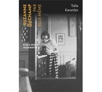 Suzanne Duchamp par elle-même - Talia KWARTLER - Fage Eds - broché - Monographie