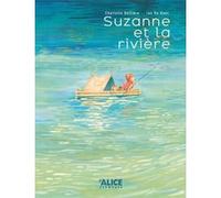 Suzanne et la rivière Charlotte Bellière (Auteur), Ian de Haes (Illustration)