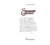 Suzanne et les croutons - Claude Louis-Combet - L'atelier Contemporain - broché - Roman