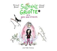 Suzanne Griotte - Tome 1 - Suzanne Griotte Et Le Parc Aux Limaces