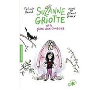 Bérard Thibault – Suzanne Griotte et le parc aux limaces – Poche – Gallimard
