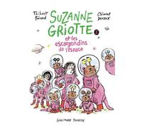 Suzanne Griotte et les escargondins de l'espace - Bérard Thibault - Gallimard jeunesse - broché - Roman cadet