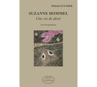 Suzanne Hommel Une vie de désir - Michaël Guyader - Mjw Fedition - broché - Essai