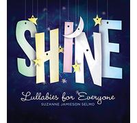 Suzanne Jamieson Selmo - Shine: Lullabies for Everyone