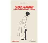 Suzanne La vie étrange de Paul Grappe - Julie Dessaivre - L'harmattan - broché - Théâtre