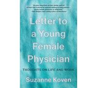 Suzanne Koven Letter to a Young Female Physician (Poche)