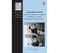 Suzanne No Cosmetic Surgery, Feminism and Beauty in Early Twentieth-Century France