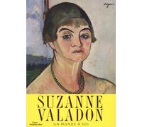 SUZANNE VALADON: UN MONDE A SOI