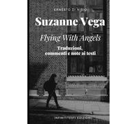 Suzanne Vega - Flying With Angels: Traduzioni, commenti e note ai testi