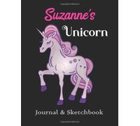 Suzanne's Unicorn Journal & Sketchbook: Personalized Journaling Sketching Notebook Diary Gift For Women Girls