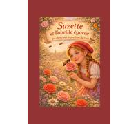 Suzette et l'abeille égarée qui cherchait le parfum de l'été