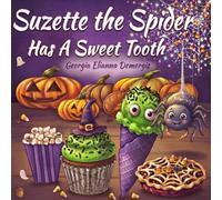 Suzette The Spider Has A Sweet Tooth: A Cute and Spooky Halloween Rhymes Book for Kids and Toddlers