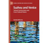 Suzhou and Venice: Textual Constructions and Cross-Cultural Visions