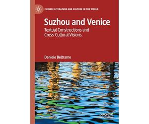 Suzhou and Venice: Textual Constructions and Cross-Cultural Visions