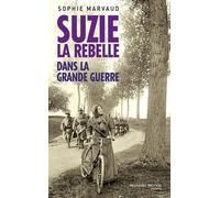 Suzie la rebelle dans la Grande Guerre L'intégrale - Sophie Marvaud - Nouveau Monde Eds - broché - Roman adolescent dès 13 ans