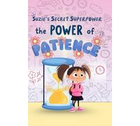 Suzie &The Patience Petal: A Heartwarming Picture Book About Patience, Self-Control, and Big Feelings ,elping Kids Stay Calm, Wait, and Shine Bright!