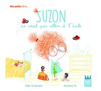 Suzon ne veut pas aller à l'école - Mes petits héros