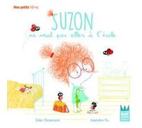 Suzon ne veut pas aller à l'école - Mes petits héros Emilie Chazerand (Auteur), Amandine Piu (Auteur)