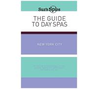 Suz's Spies The Guide To Day Spas New York City