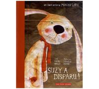 Suzy A Disparu ! - Une Nouvelle Aventure De Monsieur Lapin