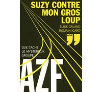 Suzy contre mon gros loup : Que cache le mystérieux groupe AZF