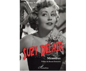 Suzy Delair Mémoires - Jacqueline Willemetz - L'harmattan - broché - Biographie