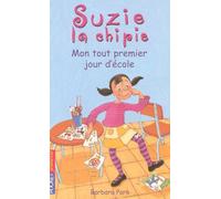 Suzy la Chipie, tome 1 : Mon tout premier jour d'école, tome 1