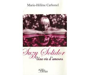 Suzy Solidor: Une vie d'amours