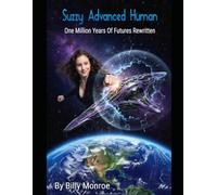 Suzzy Advanced Human: One Million Years of Futures Rewritten