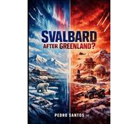 Svalbard After Greenland?: How Debt, Grievance, and Power Will Decide the High North