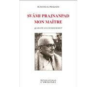 Svâmi Prajnânpad, Mon Maître - Quarante Ans D'enseignement