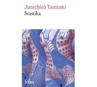 Svastika Jun'ichiro Tanizaki (Auteur), René de Ceccatty (Traduction), Ryôji Nakamura (Traduction)