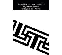 Svastika: Introduction à un signe ancestral