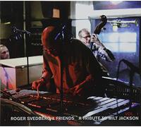 Svedberg, Roger & Friends - Tribute to Milt Jackson Vol.1 [Import]