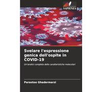 Svelare l'espressione genica dell'ospite in COVID-19: Un'analisi completa delle caratteristiche molecolari