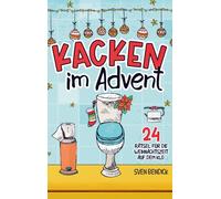 Sven Bendick Kacken im Advent: 24 Rätsel für die Weihnachtszeit auf dem (Poche)
