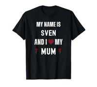 Sven I Love My Mum Une Jolie fête des mères personnalisée T-Shirt